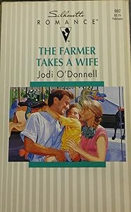 The Farmer Takes a Wife (Silhouette Romance, No 992)