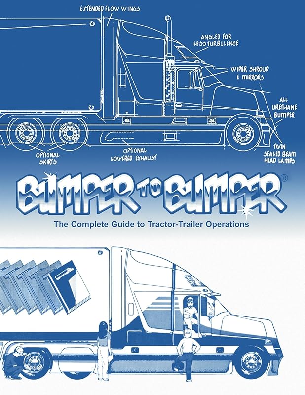 BUMPERTOBUMPER®: The Complete Guide to Tractor-Trailer Operations by Mike Byrnes and Associates