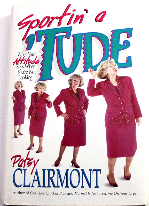 sportin' a Tude by Patsy Clairmont