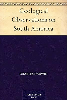Geological Observations on South America