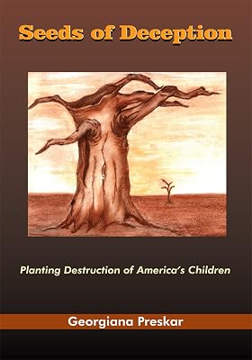 Seeds of Deception: Planting Destruction of America's Children