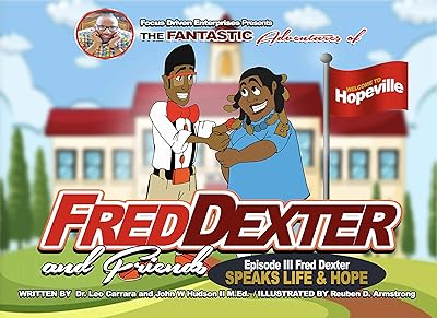 The Fantastic Adventures of Fred Dexter and Friends Episode 3 : Speak Life and Hope
