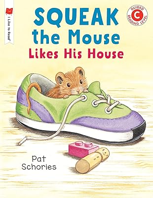 Squeak the Mouse Likes His House (I Like to Read)