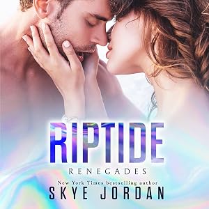 Riptide (A Renegades Novel) by Skye Jordan