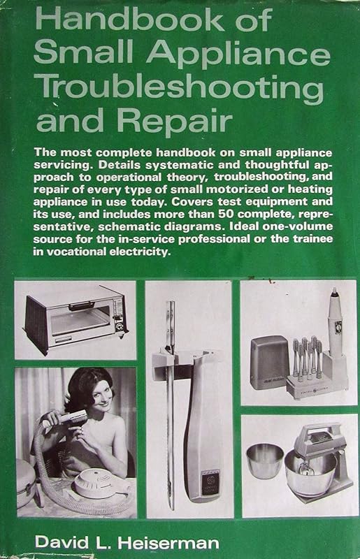 Handbook of Small Appliance Troubleshooting and Repair by David L. Heiserman