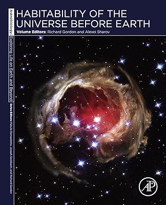 Habitability of the Universe before Earth: Astrobiology: Exploring Life on Earth and Beyond (series) (ISSN Book 1)