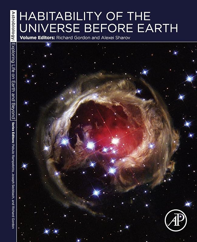 Habitability of the Universe before Earth: Astrobiology: Exploring Life on Earth and Beyond (series) (ISSN Book 1) by Richard Gordon