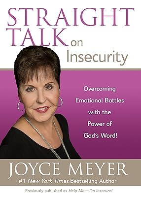 Straight Talk on Insecurity: Overcoming Emotional Battles with the Power of God's Word!
