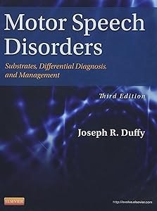 Motor Speech Disorders: Substrates, Differential Diagnosis, and Management, 3e by Joseph R. Duffy