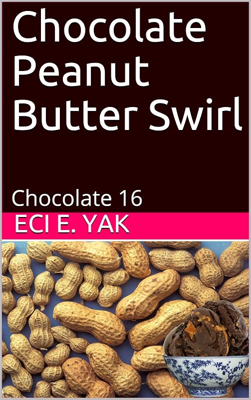 Chocolate Peanut Butter Swirl: Chocolate 16 by Eci E. Yak