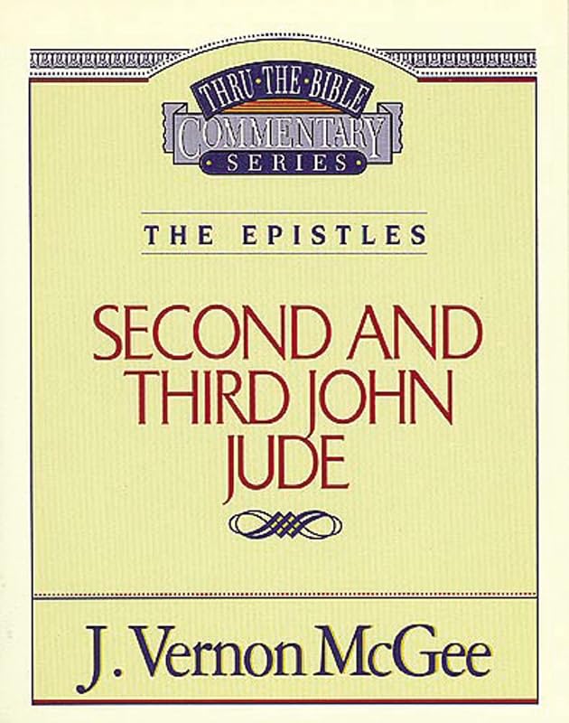 Second and Third John Jude (Thru the Bible) by J. Vernon McGee