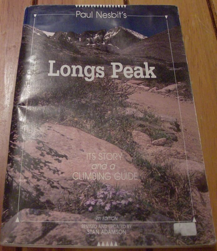 Paul Nesbit's Longs Peak: Its Story and a Climbing Guide by Paul Nesbit