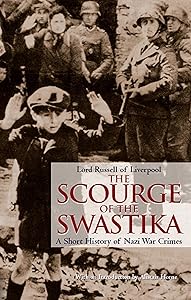 The Scourge of the Swastika: A Short History of Nazi War Crimes by Lord Russell of Liverpool