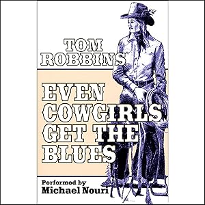 Even Cowgirls Get the Blues by Tom Robbins