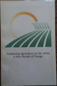 Positioning agriculture for the 1990s: A new decade of change : a symposium (FAC report)