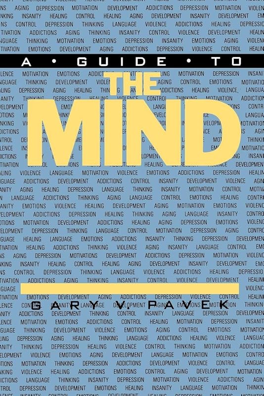A Guide to the Mind by Gary V. Pavek