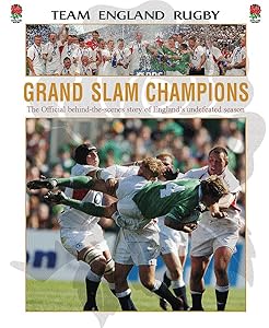 Grand Slam Champions: The Official Behind-the-Scenes Story of England's Undefeated Season by Team England Rugby