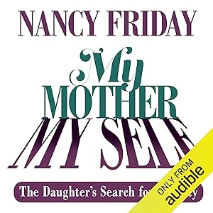 My Mother/My Self: The Daughter's Search for Identity