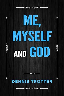Me, Myself And God