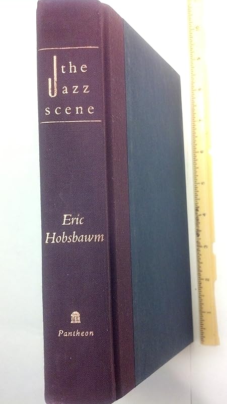 THE JAZZ SCENE by Eric Hobsbawm