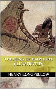 The Song of Hiawatha (Illustrated)