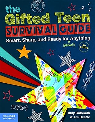 The Gifted Teen Survival Guide: Smart, Sharp, and Ready for (Almost) Anything (5th Edition)
