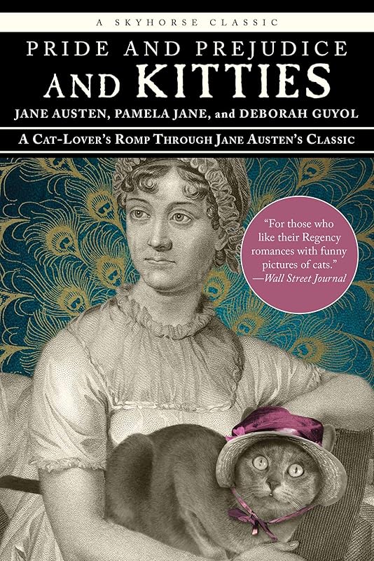 Pride and Prejudice and Kitties: A Cat-Lover's Romp through Jane Austen's Classic by Jane Austen