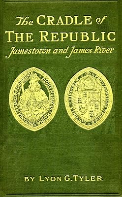 The Cradle of the Republic - Jamestown and James River