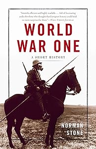 World War One: A Short History by Norman Stone