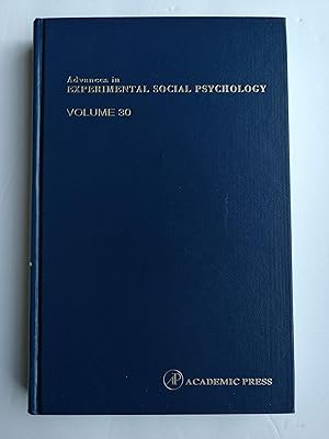 Advances in Experimental Social Psychology, Volume 30