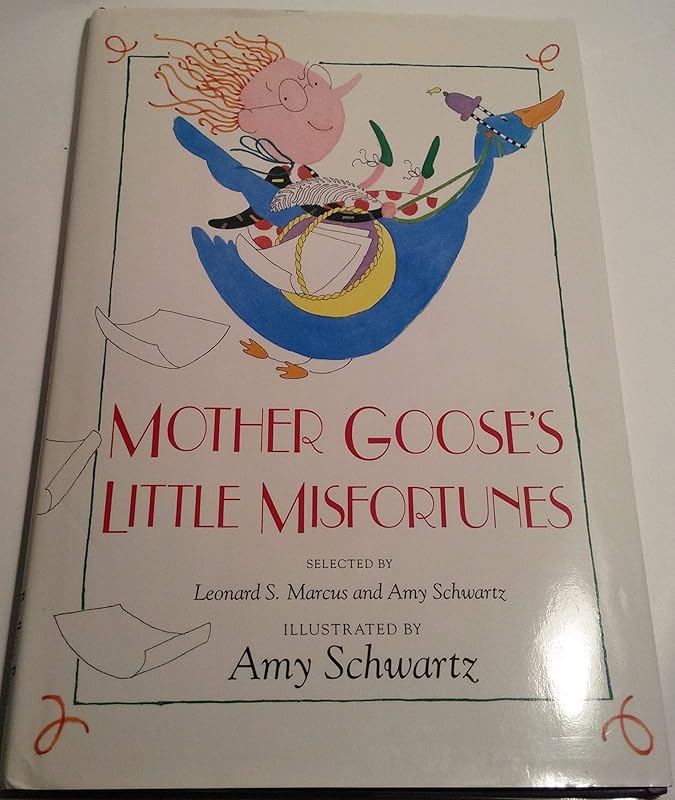 Mother Goose's Little Misfortunes by Amy Schwartz