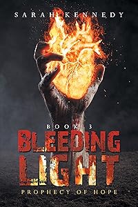 Bleeding Light: Prophecy of Hope