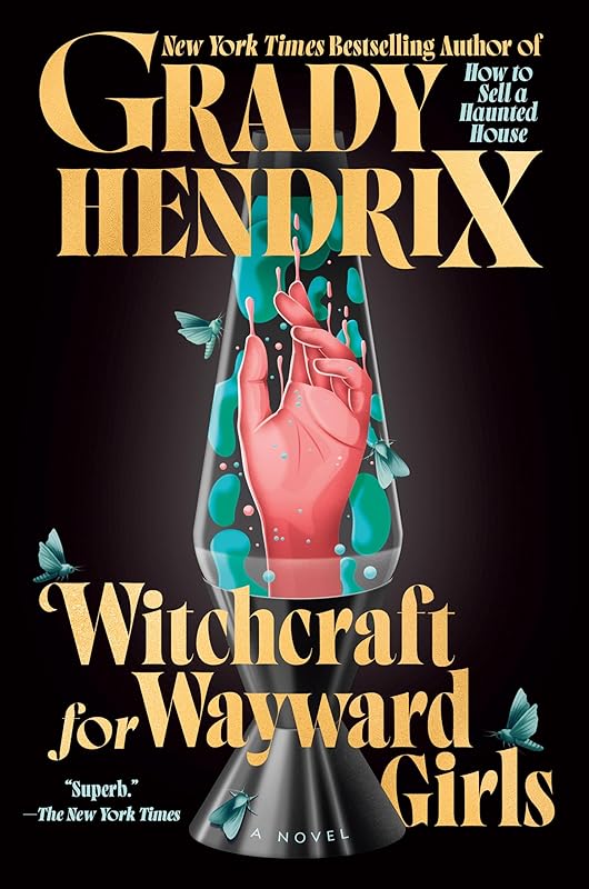 Witchcraft for Wayward Girls by Grady Hendrix