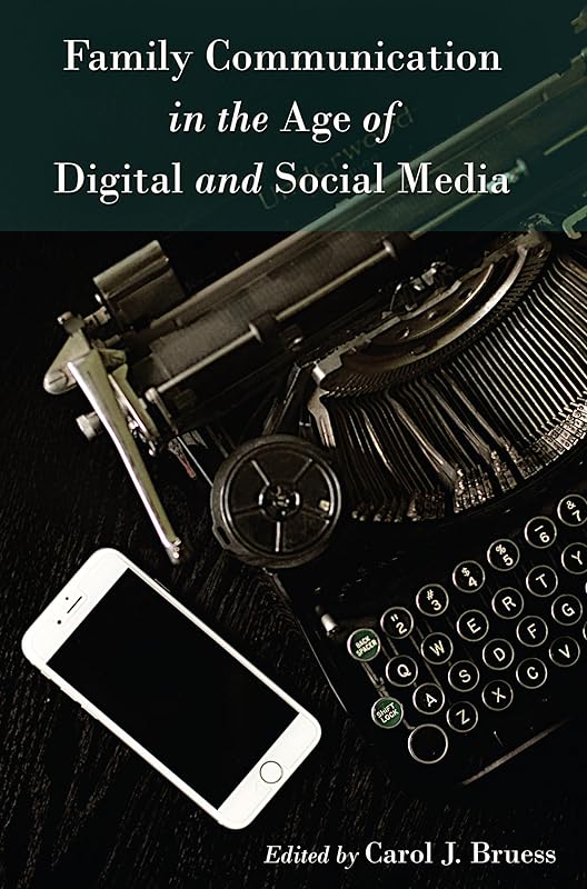 Family Communication in the Age of Digital and Social Media (Lifespan Communication) by Carol J. Bruess