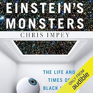Einstein's Monsters: The Life and Times of Black Holes