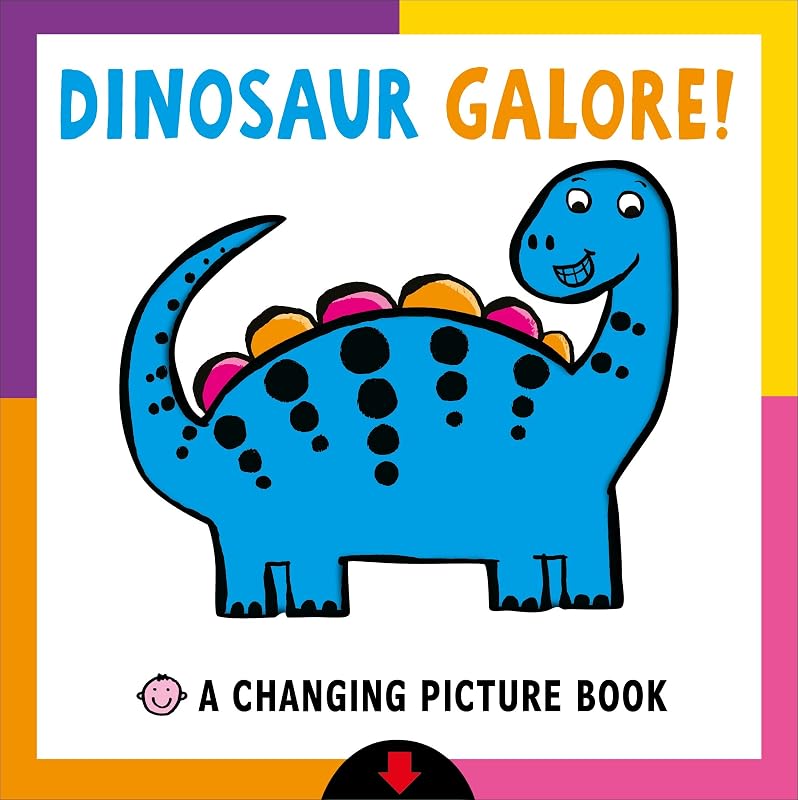 Changing Picture Book: Dinosaur Galore! by Roger Priddy