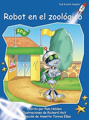 Robot en el zoológico (Robot at the Zoo) (Red Rocket Readers Spanish) (Spanish Edition)