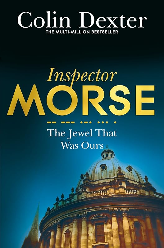 The Jewel That Was Ours (Inspector Morse Series Book 9) by Colin Dexter