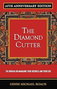 The Diamond Cutter 20th Anniversary Edition: The Buddha on Managing Your Business & Your Life by Geshe Michael Roach