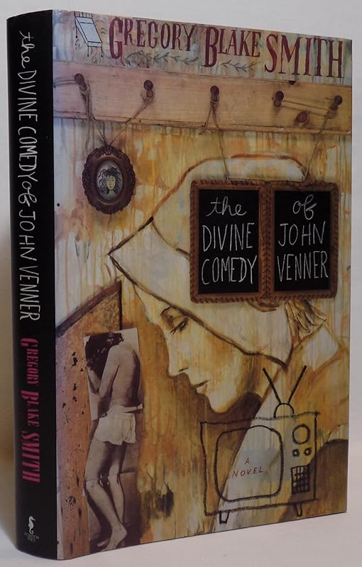 The Divine Comedy of John Venner by Gregory Blake Smith