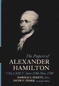 The Papers of Alexander Hamilton, Vol. 5: June 1788-Nov. 1789 (June, 1788-November, 1789) by Alexander Hamilton