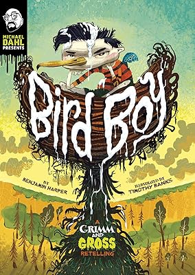 Bird Boy: A Grimm and Gross Retelling (Michael Dahl Presents A Grimm and Gross Retelling)