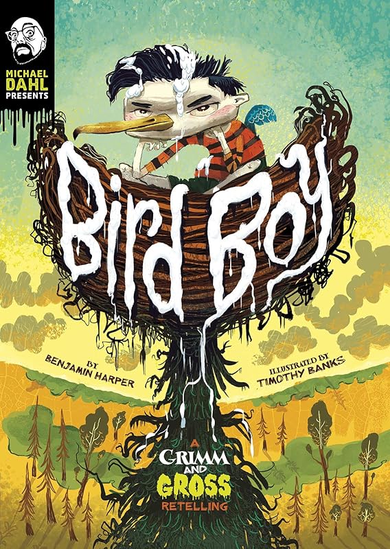 Bird Boy: A Grimm and Gross Retelling (Michael Dahl Presents A Grimm and Gross Retelling) by Benjamin Harper