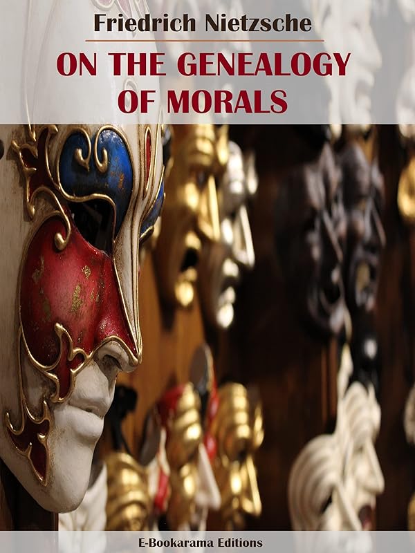 On the Genealogy of Morals by Friedrich Nietzsche