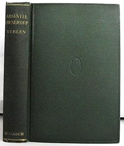 Absentee Ownership by Thorstein Veblen