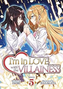 I'm in Love with the Villainess (Light Novel) Vol. 5 by Inori