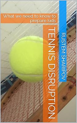 Tennis Disruption: What we need to know to prepare kids