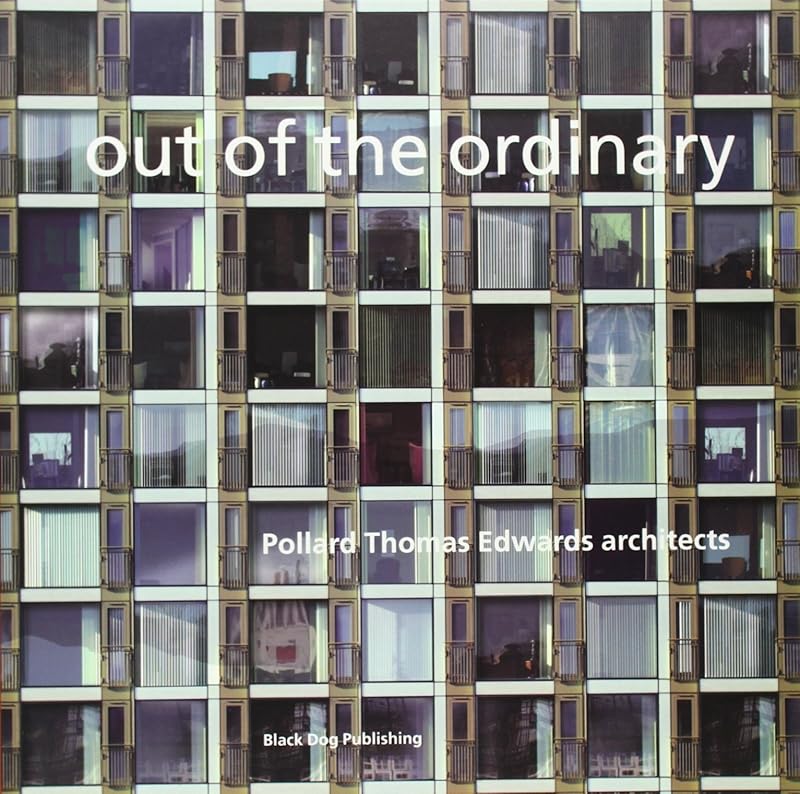 Out of the Ordinary: Pollard Thomas Edwards Architects by Stephen Chance