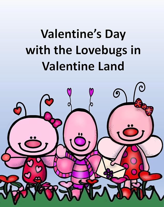 Valentine’s Day with the Lovebugs in Valentine Land (Holidays Book 2) by Rich Linville