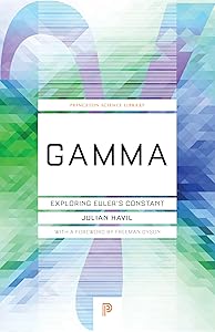 Gamma: Exploring Euler's Constant (Princeton Science Library) by Julian Havil